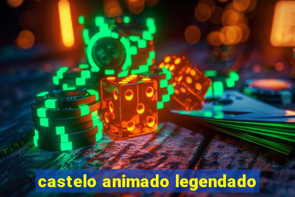 castelo animado legendado